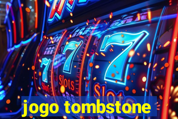 jogo tombstone