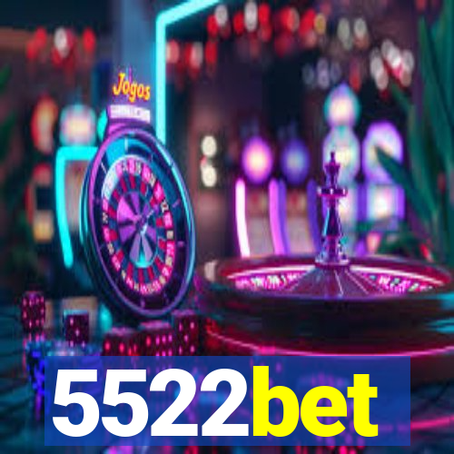 5522bet