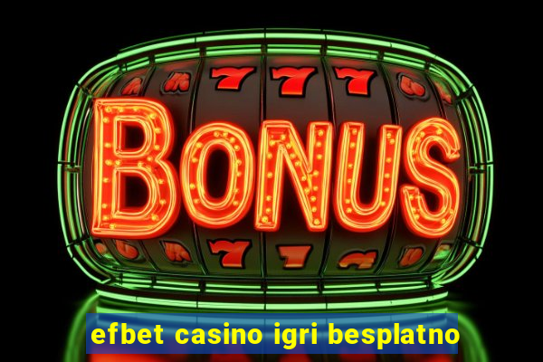 efbet casino igri besplatno