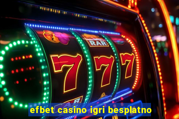 efbet casino igri besplatno