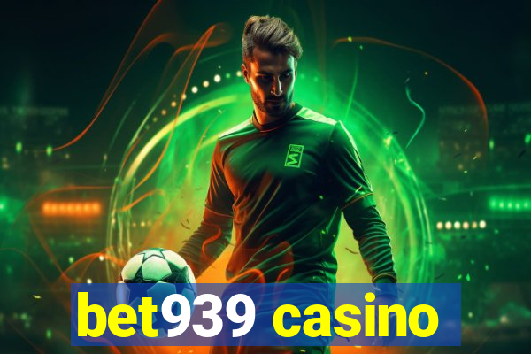 bet939 casino