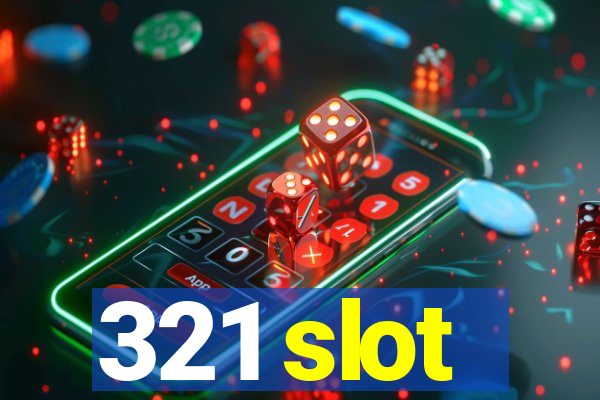 321 slot