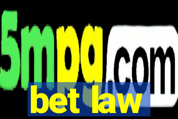 bet law