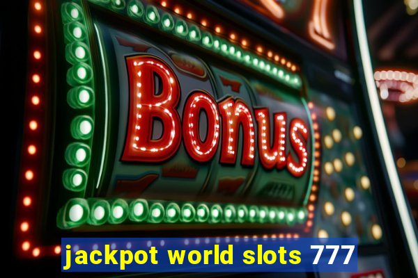 jackpot world slots 777