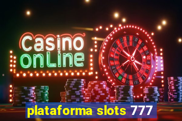 plataforma slots 777