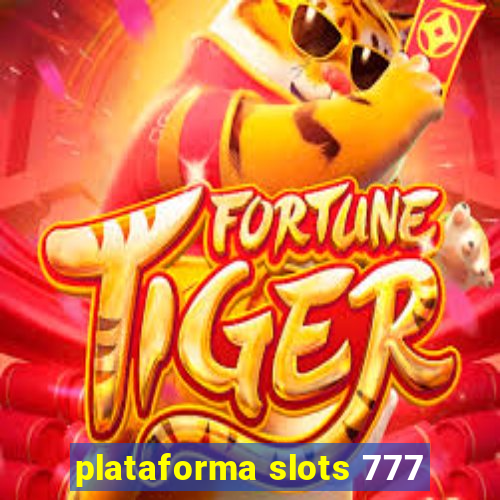 plataforma slots 777