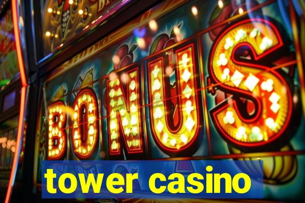 tower casino