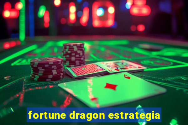 fortune dragon estrategia