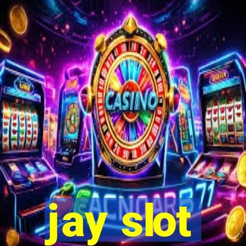 jay slot