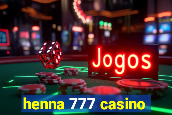 henna 777 casino