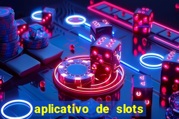 aplicativo de slots que pagam