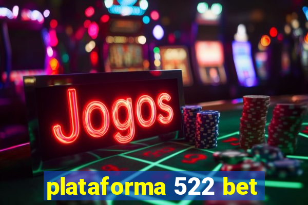 plataforma 522 bet