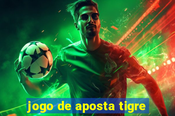 jogo de aposta tigre