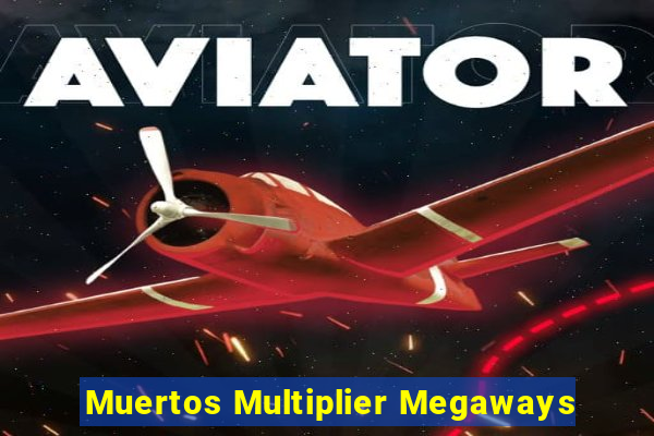 Muertos Multiplier Megaways