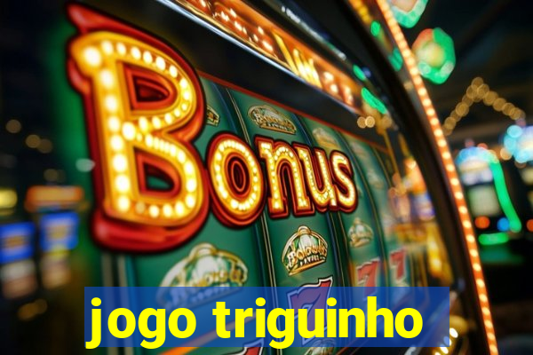 jogo triguinho