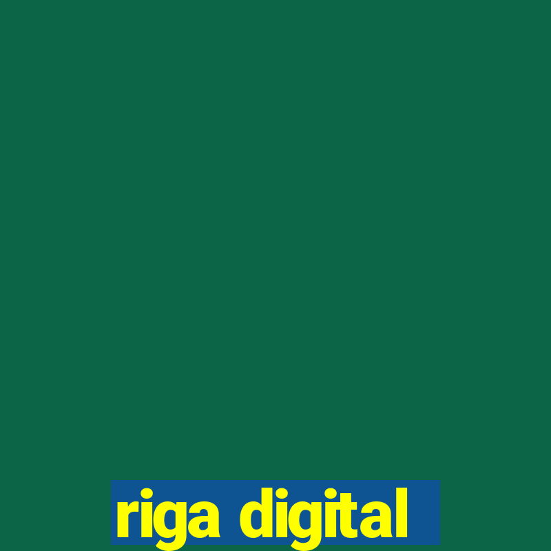 riga digital