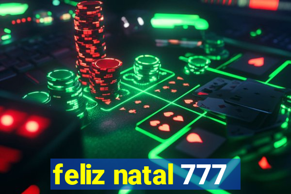 feliz natal 777