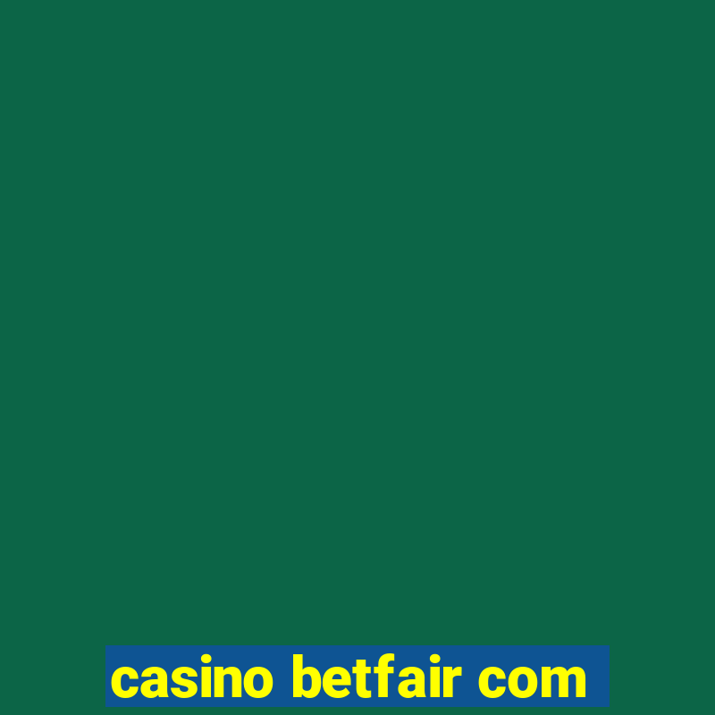 casino betfair com