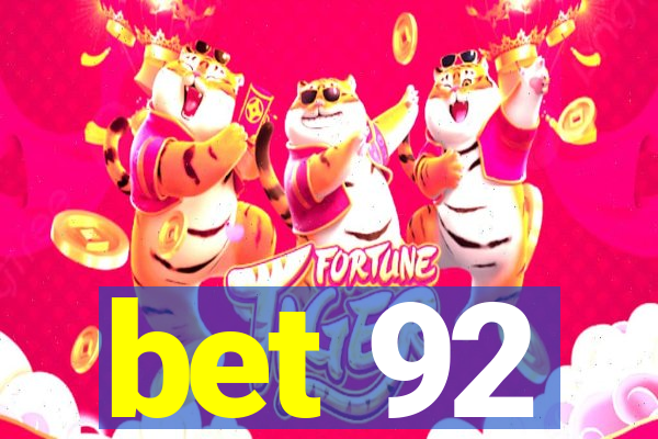 bet 92