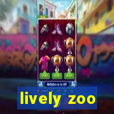 lively zoo