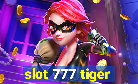 slot 777 tiger