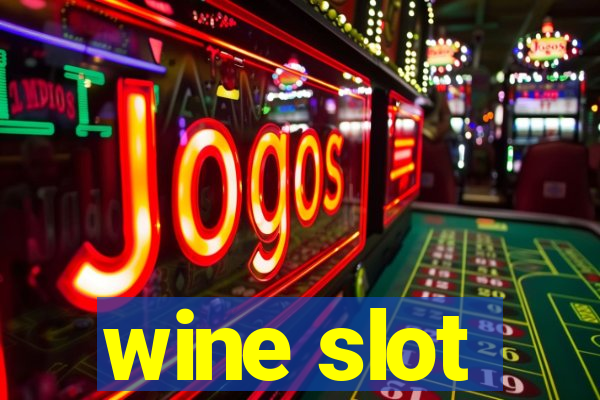 wine slot