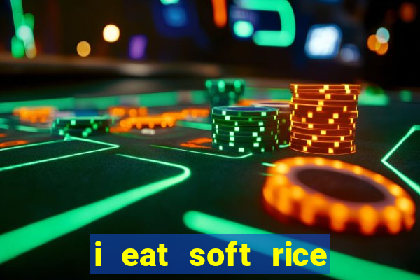 i eat soft rice in another world pt br