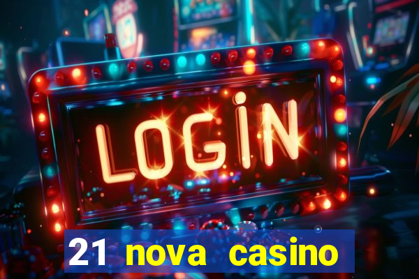 21 nova casino coupon code