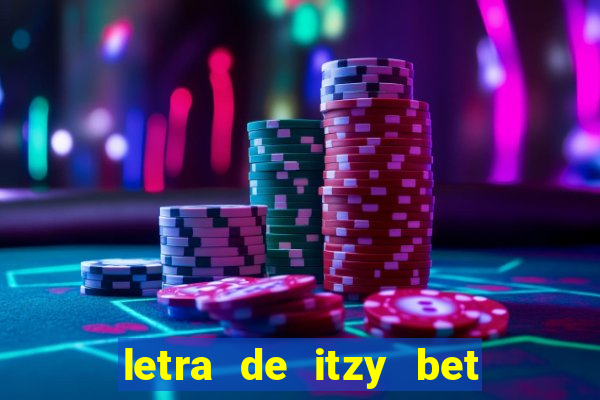 letra de itzy bet on me