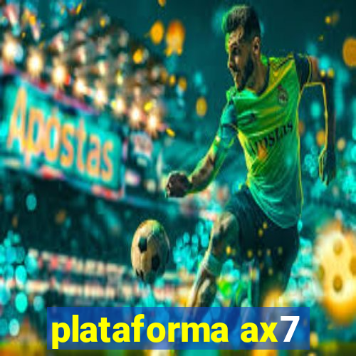 plataforma ax7