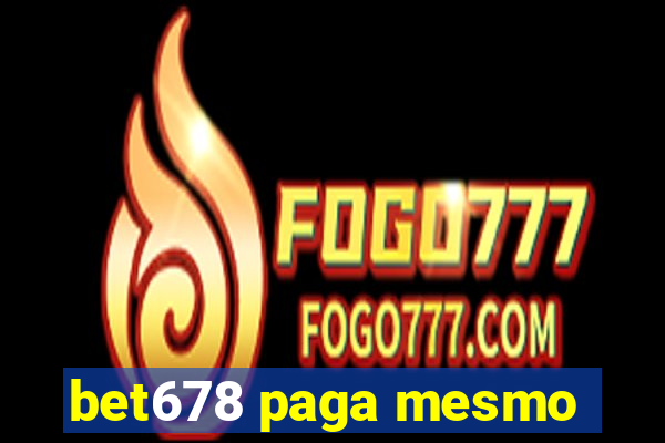 bet678 paga mesmo