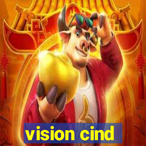 vision cind