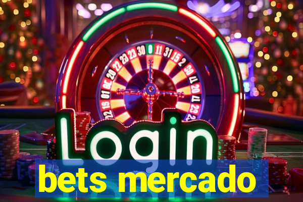 bets mercado