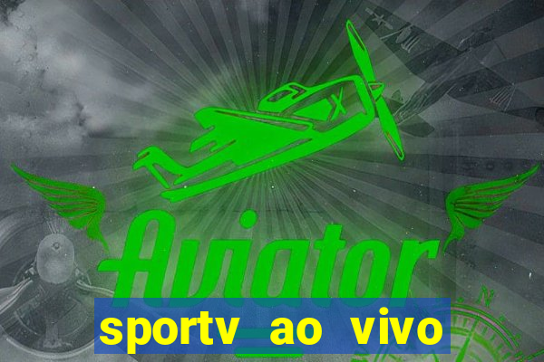 sportv ao vivo multi multicanal