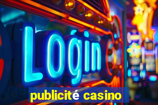 publicité casino