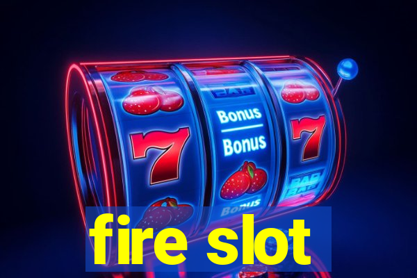 fire slot