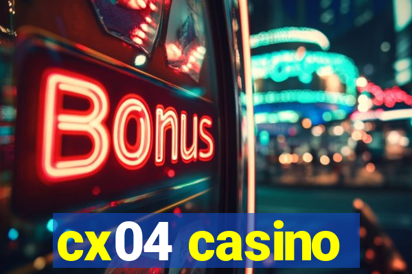 cx04 casino