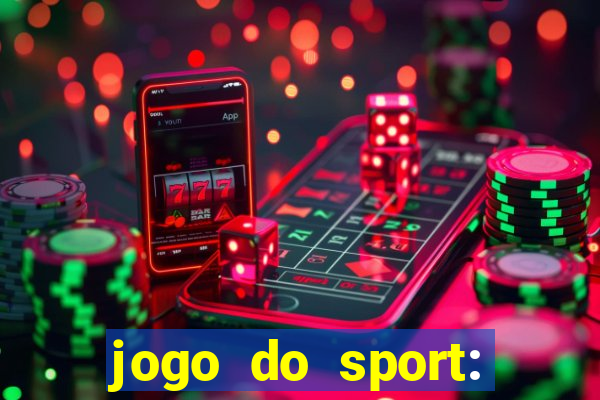 jogo do sport: onde assistir