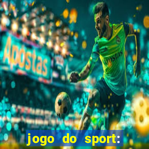 jogo do sport: onde assistir