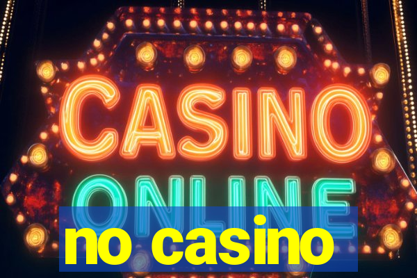 no casino