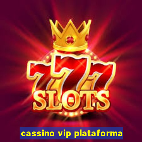 cassino vip plataforma