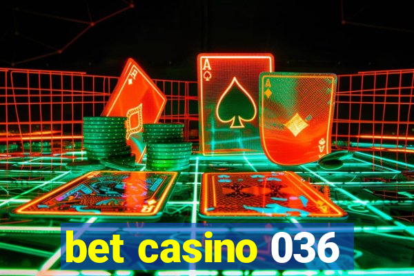 bet casino 036