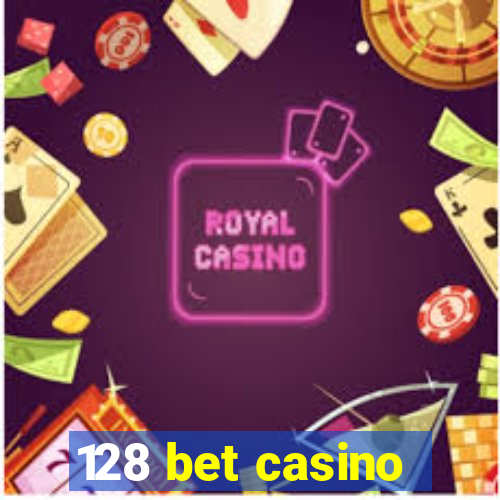 128 bet casino