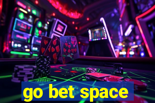 go bet space