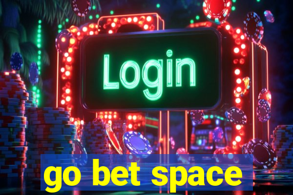 go bet space