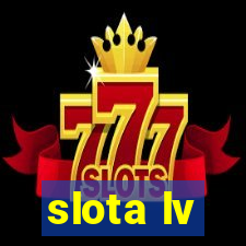 slota lv