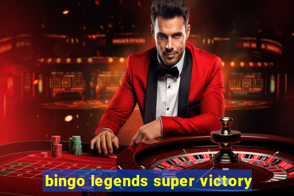 bingo legends super victory