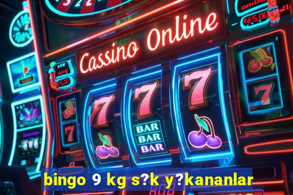 bingo 9 kg s?k y?kananlar