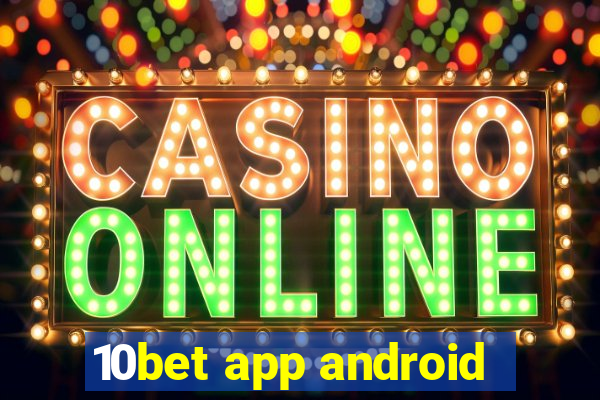 10bet app android