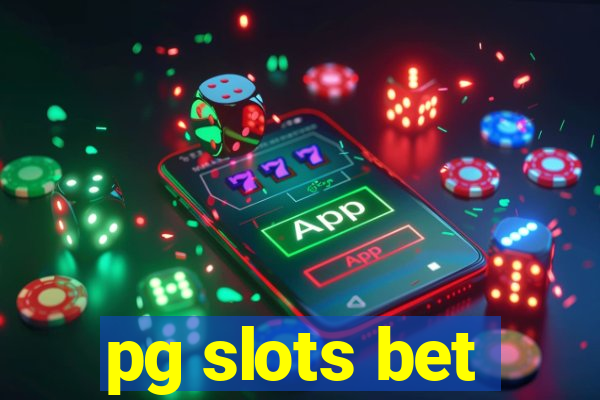 pg slots bet